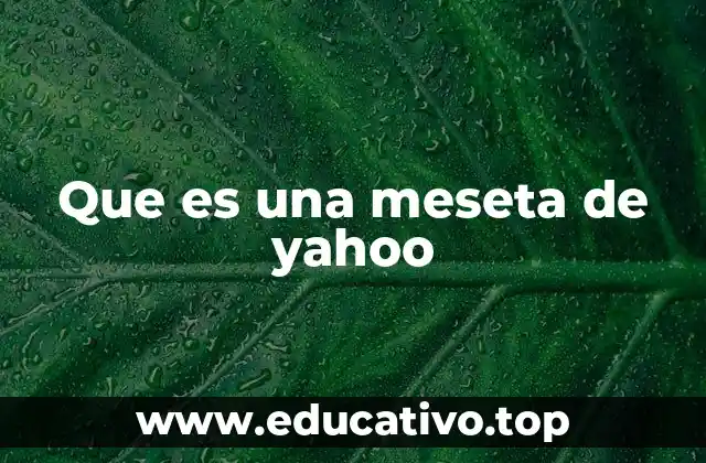 Que es una meseta de yahoo