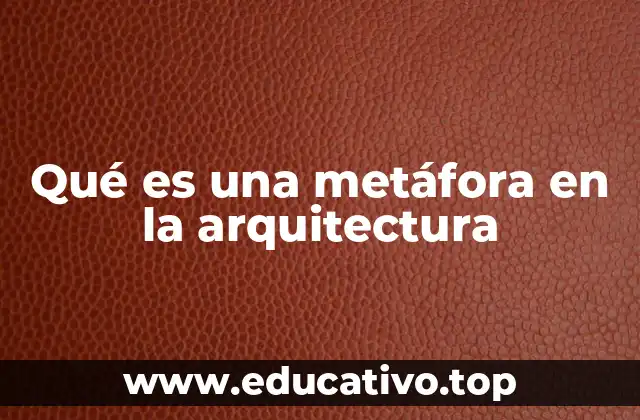 Qué es una metáfora en la arquitectura