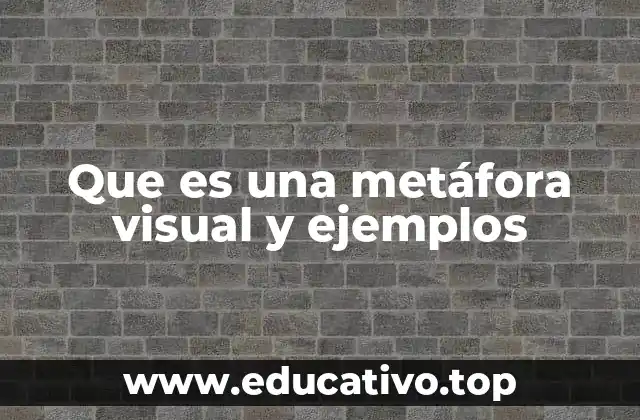 La importancia de la metáfora visual en la comunicación