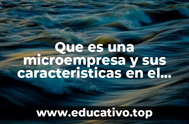 Que es una microempresa y sus caracteristicas en el peru