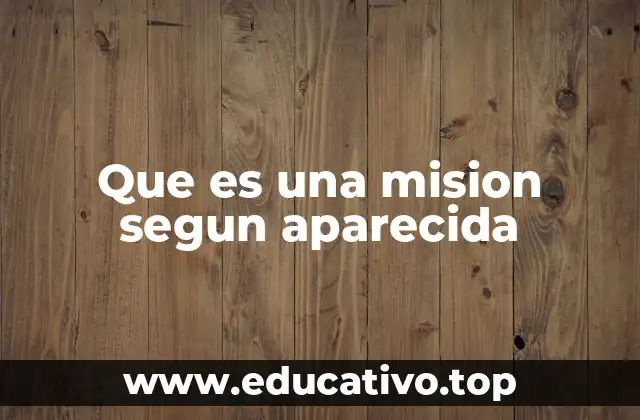 Que es una mision segun aparecida