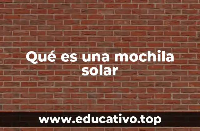 Qué es una mochila solar