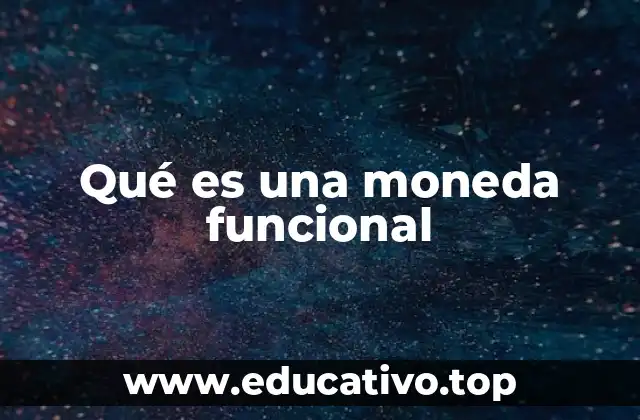 Qué es una moneda funcional