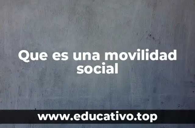 La dinámica social y el movimiento entre capas