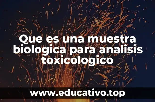 Que es una muestra biologica para analisis toxicologico