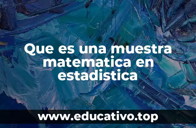 Que es una muestra matematica en estadistica