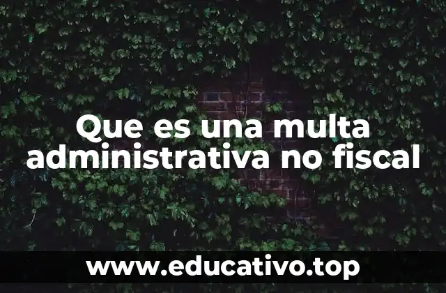 Tipos de sanciones administrativas aplicables