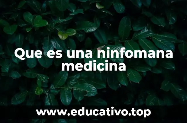 Que es una ninfomana medicina