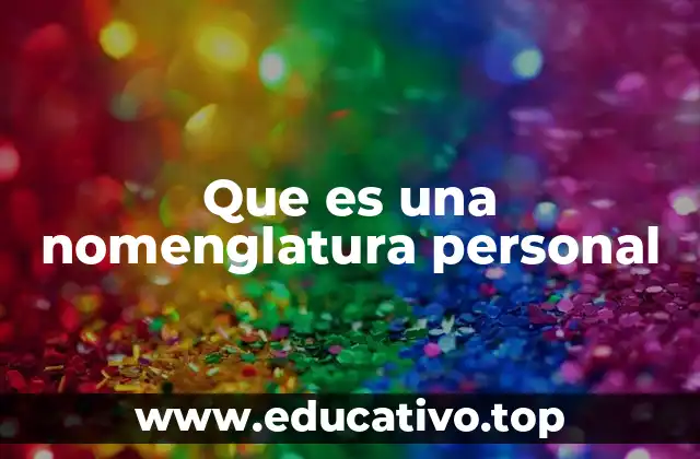 Que es una nomenglatura personal
