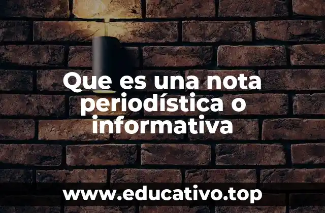 Que es una nota periodística o informativa