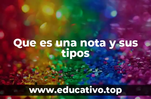 Que es una nota y sus tipos