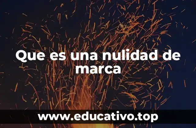 Que es una nulidad de marca