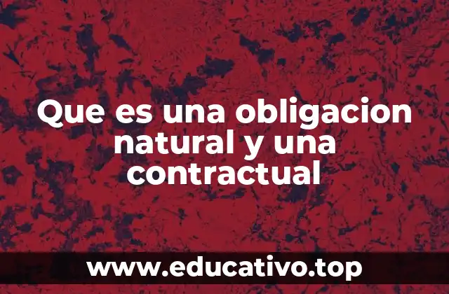 Que es una obligacion natural y una contractual