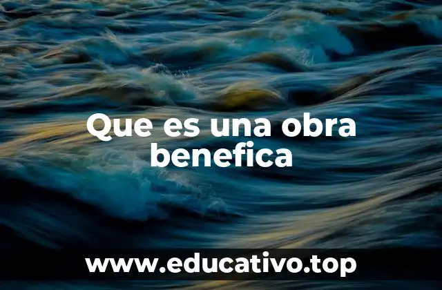 Que es una obra benefica