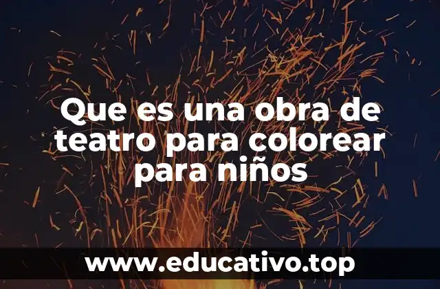Que es una obra de teatro para colorear para niños