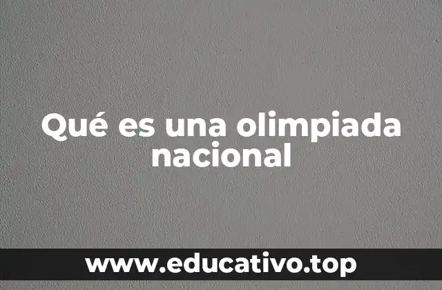 Qué es una olimpiada nacional