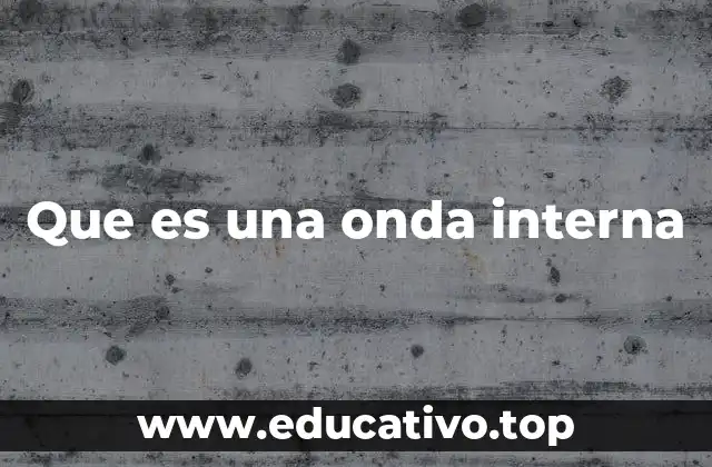 Que es una onda interna