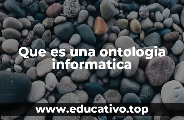 Que es una ontologia informatica