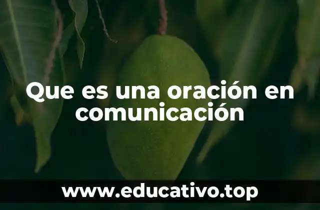 Que es una oración en comunicación