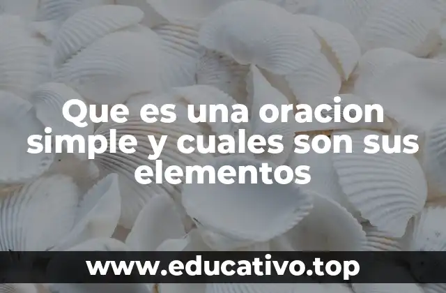 La estructura básica de una oración simple