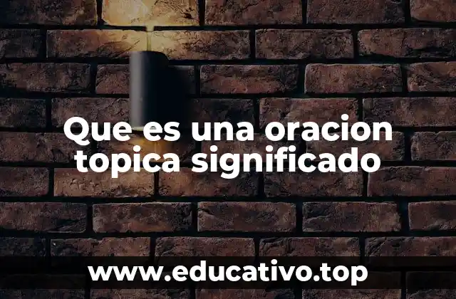 El rol de la oración tópica en la cohesión textual