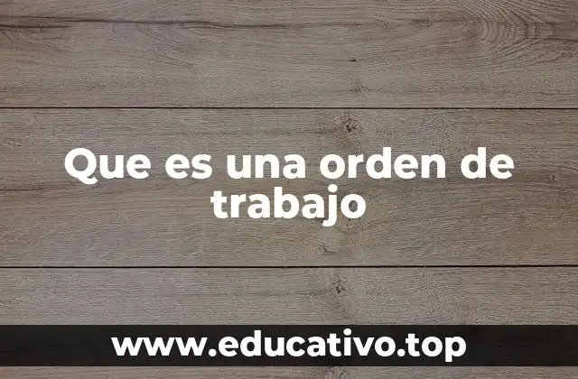 Que es una orden de trabajo