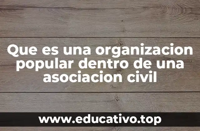 La importancia de las organizaciones populares en el tejido social