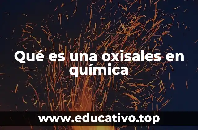 Qué es una oxisales en química