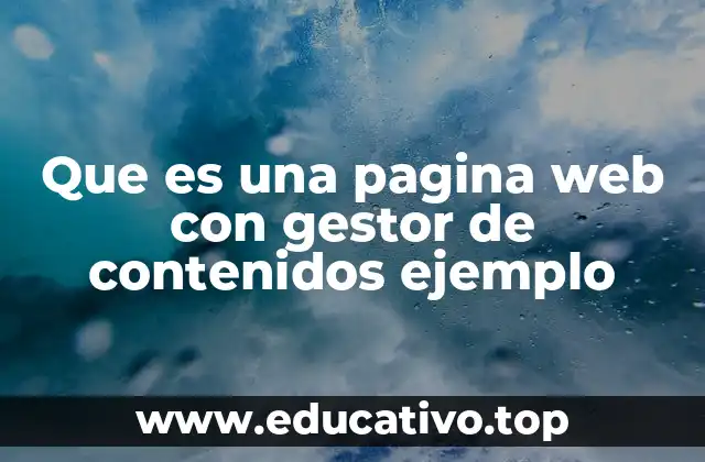 Que es una pagina web con gestor de contenidos ejemplo