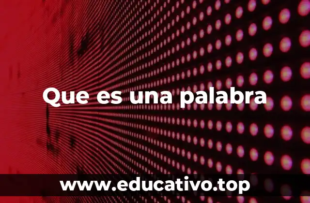 Que es una palabra