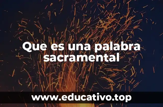 Que es una palabra sacramental