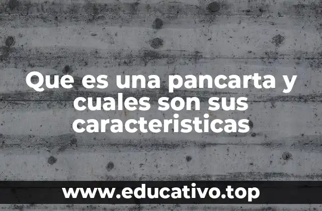 Que es una pancarta y cuales son sus caracteristicas