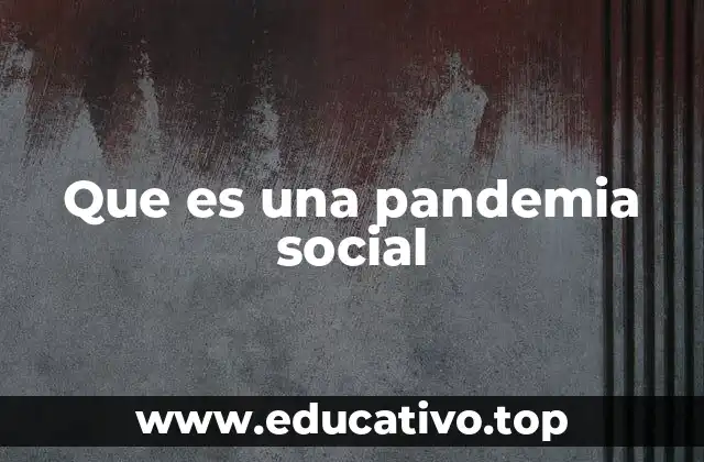 El impacto profundo de las crisis sociales globales