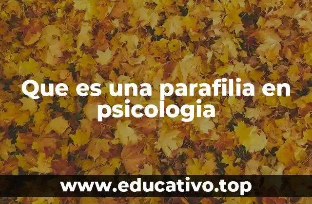 Que es una parafilia en psicologia