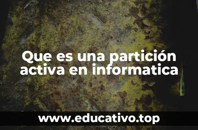 Que es una partición activa en informatica