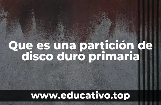 Que es una partición de disco duro primaria