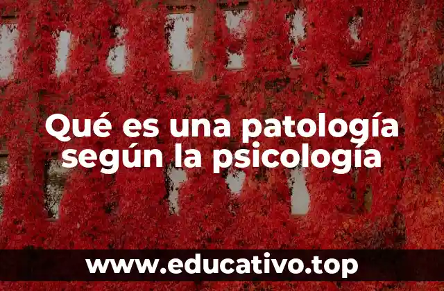 Qué es una patología según la psicología