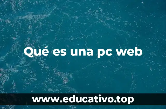 Qué es una pc web