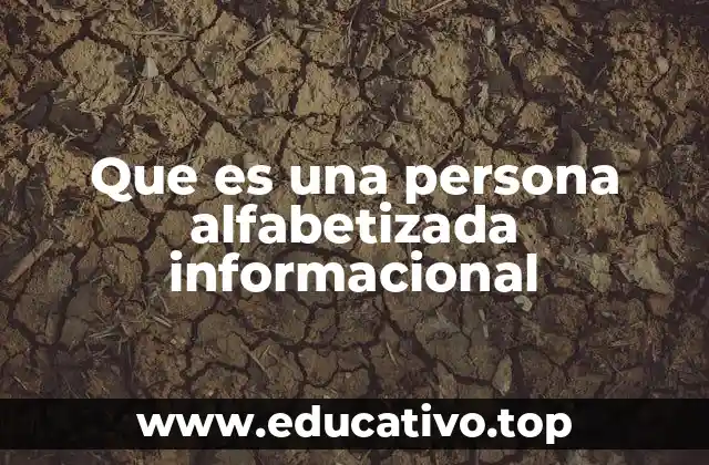 Que es una persona alfabetizada informacional