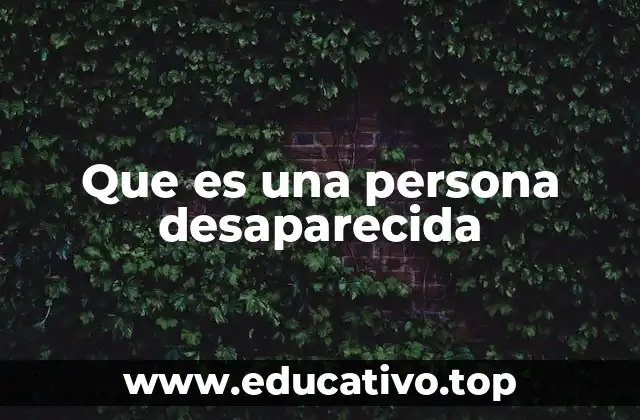 Que es una persona desaparecida