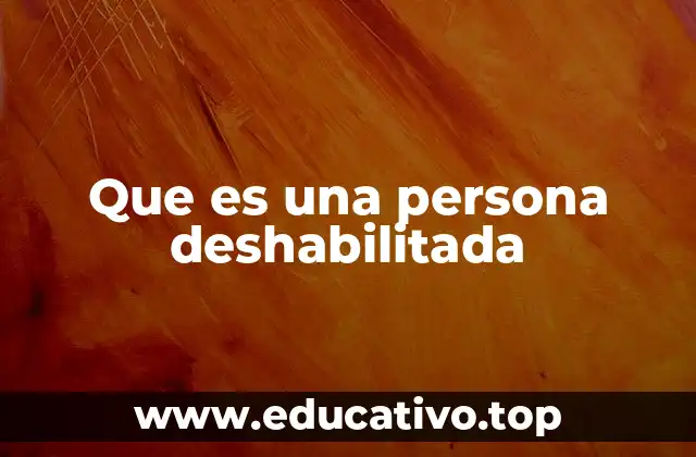 Que es una persona deshabilitada