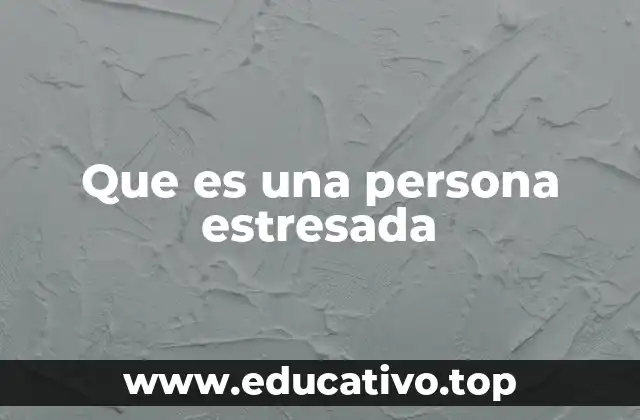 Que es una persona estresada