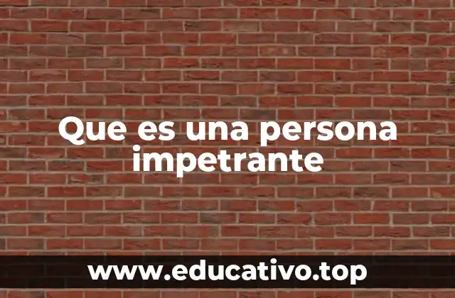 Que es una persona impetrante
