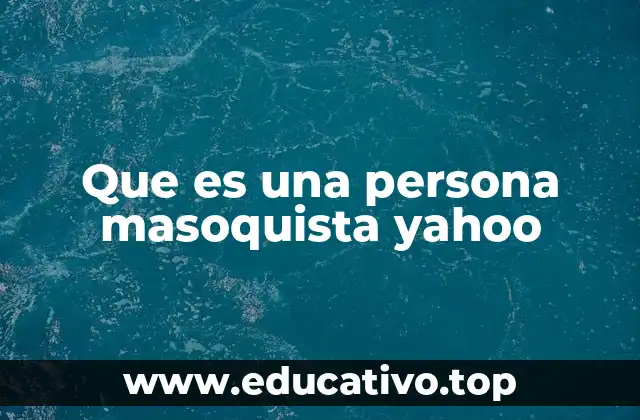 Que es una persona masoquista yahoo