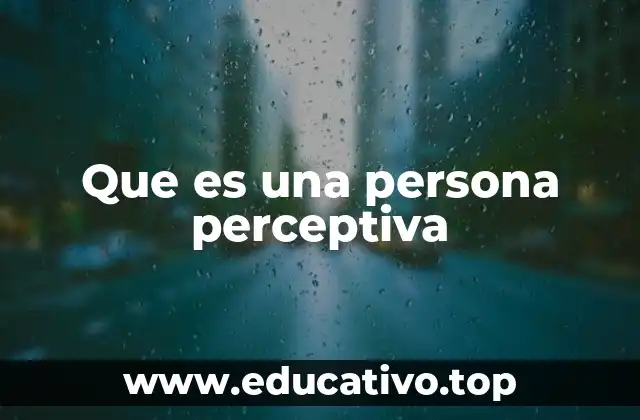 Que es una persona perceptiva