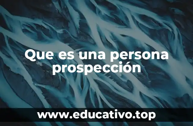 Que es una persona prospección