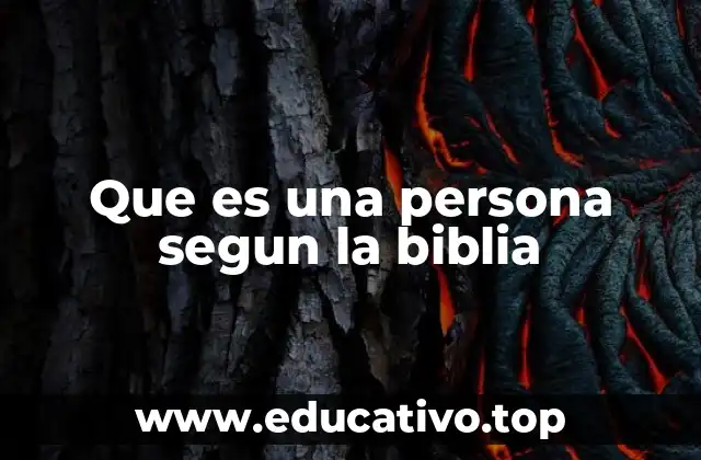 Que es una persona segun la biblia