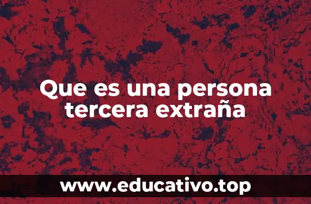 La presencia de un intruso en dinámicas personales