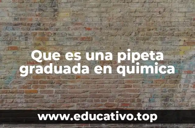 Instrumento esencial en la medición de líquidos en el laboratorio