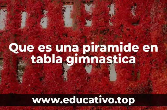 Que es una piramide en tabla gimnastica